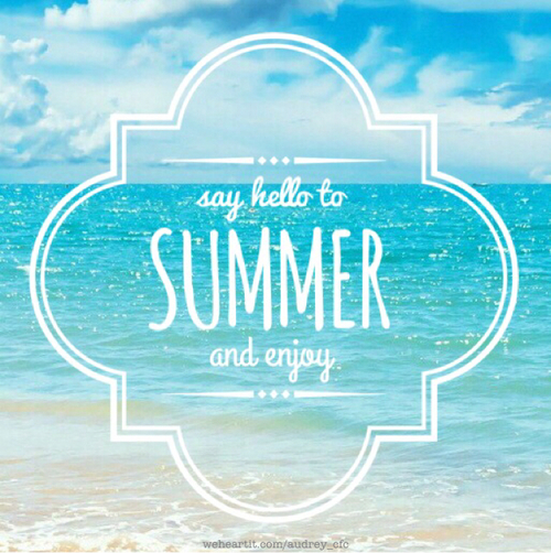 Say “Good-bye” To School, and Say “Hello” To Summer